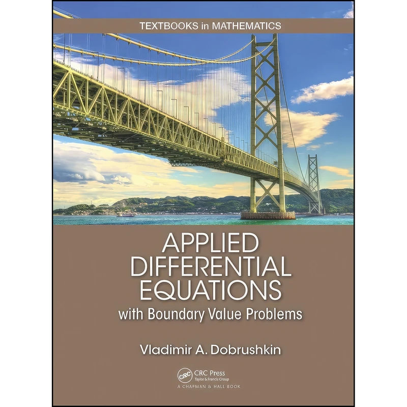کتاب Applied Differential Equations with Boundary Value Problems  اثر Vladimir Dobrushkin انتشارات Chapman and Hall/CRC