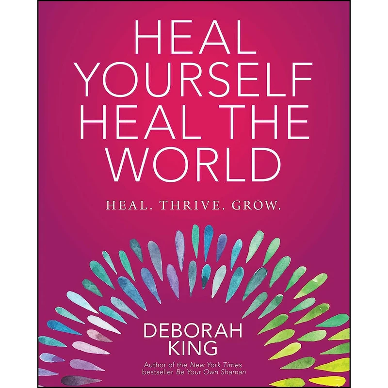 کتاب Heal Yourself--Heal the World اثر Deborah King انتشارات Atria Books/Beyond Words
