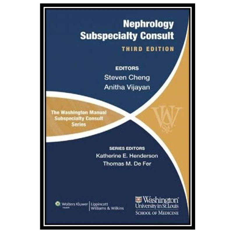 کتاب The Washington Manual® Nephrology Subspecialty Consult اثر Steven Cheng and Anitha Vijayan انتشارات مؤلفین طلایی