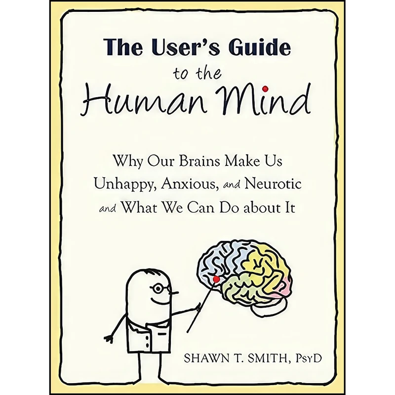 کتاب The User's Guide to the Human Mind اثر Shawn T. Smith انتشارات New Harbinger Publications