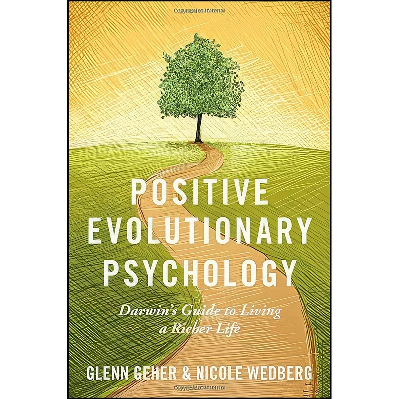 کتاب Positive Evolutionary Psychology اثر Glenn Geher and Nicole Wedberg انتشارات Oxford University Press