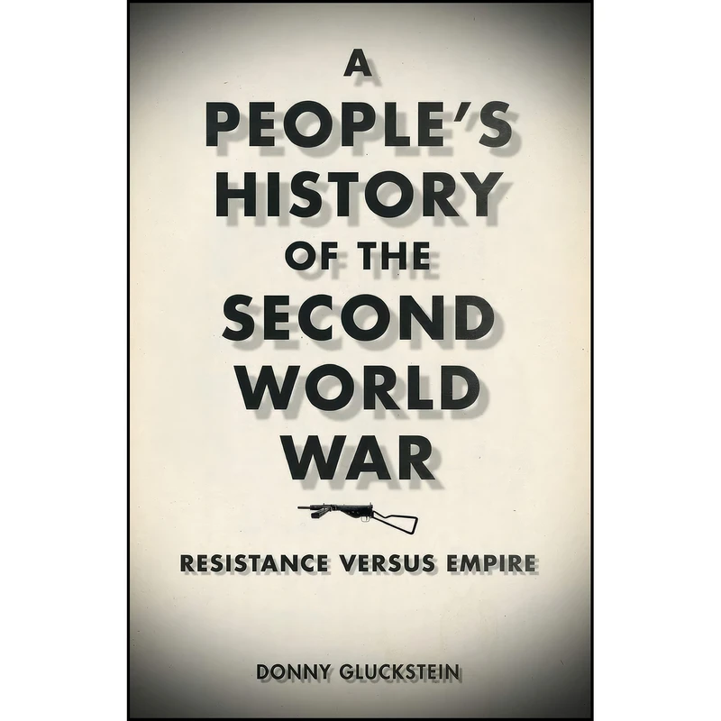 کتاب A Peoples History of the Second World War اثر Donny Gluckstein انتشارات Pluto Press 