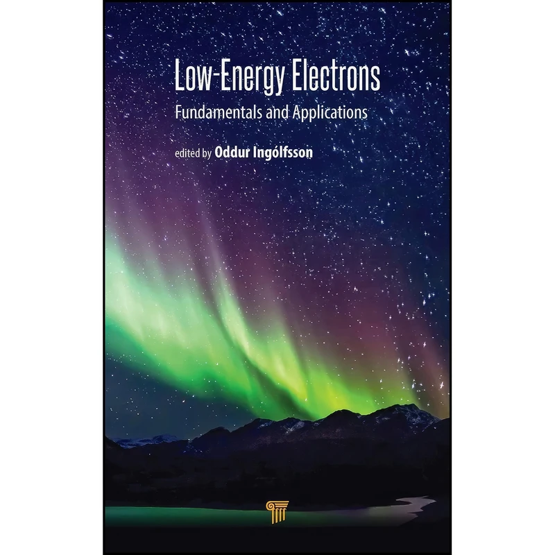 کتاب Low-Energy Electrons اثر Oddur Ing&oacute;lfsson انتشارات Jenny Stanford Publishing