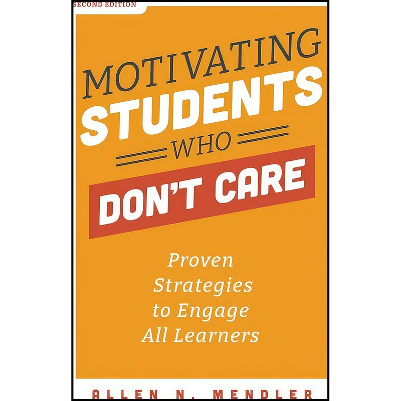 کتاب Motivating Students Who Don't Care اثر Allen N. Mendler انتشارات Solution Tree Press