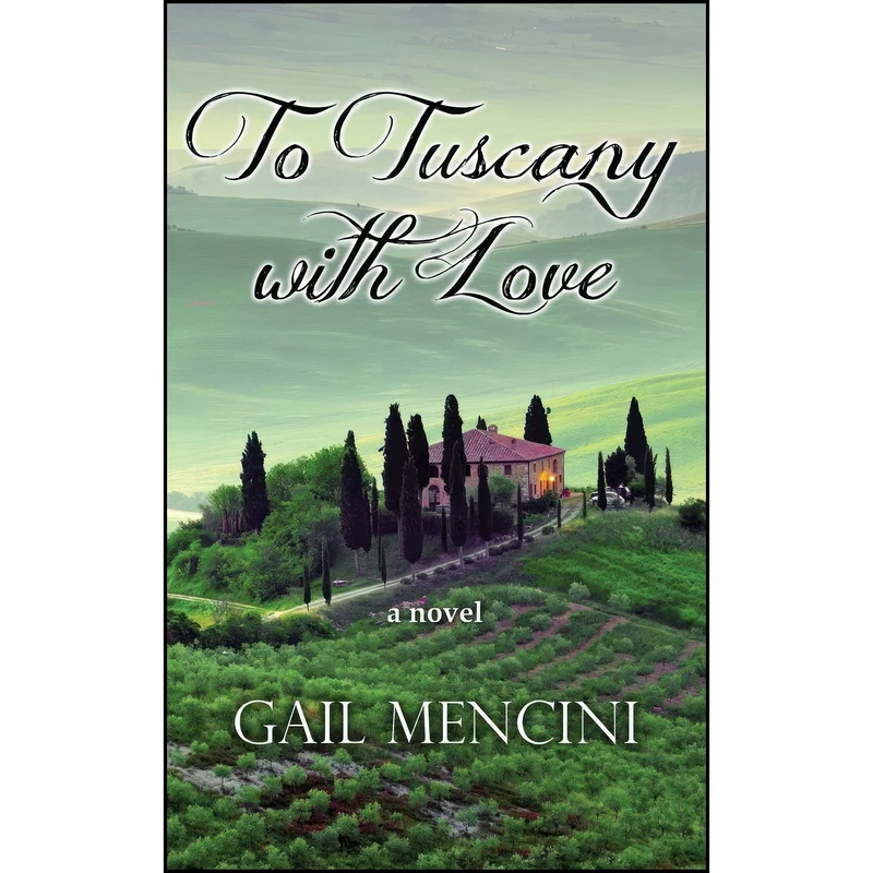 کتاب To Tuscany with Love اثر Gail Mencini انتشارات تازه ها