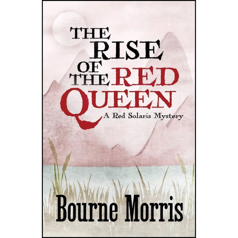کتاب The Rise of the Red Queen  اثر Bourne Morris انتشارات تازه ها