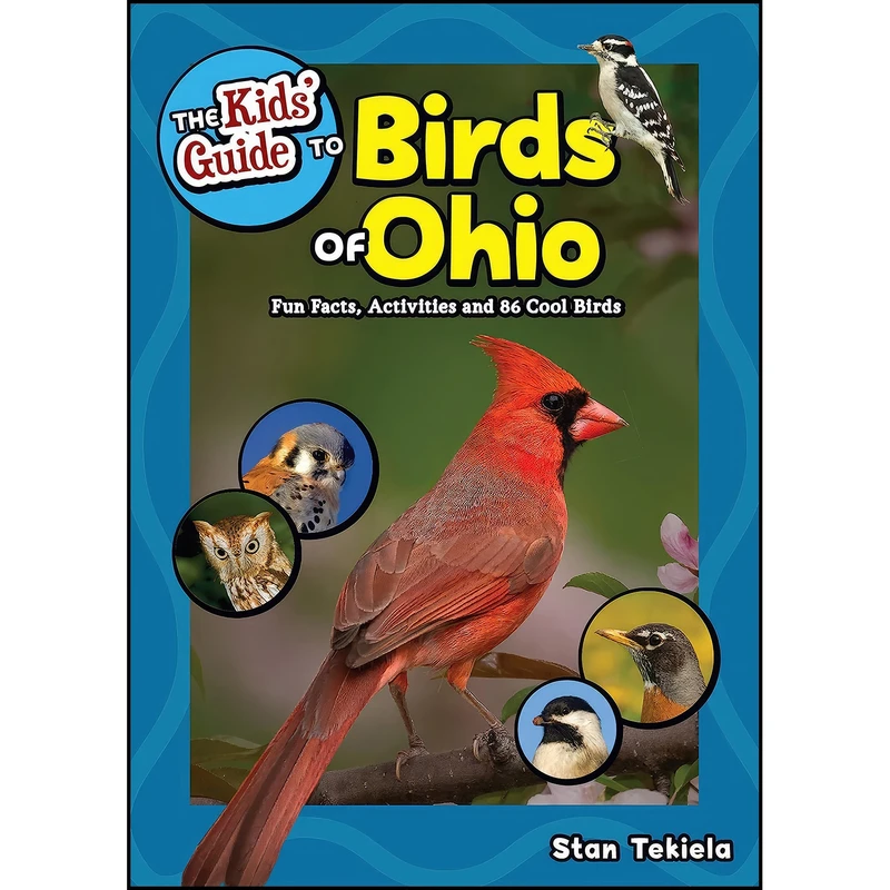 کتاب The Kids' Guide to Birds of Ohio اثر Stan Tekiela انتشارات Adventure Publications