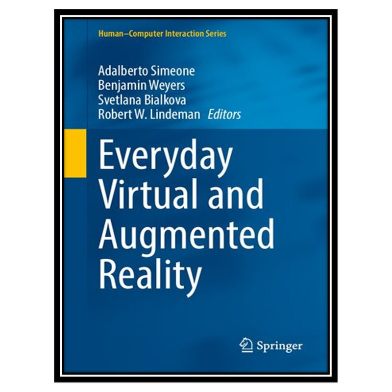کتاب Everyday Virtual and Augmented Reality اثر جمعی از نویسندگان انتشارات مؤلفین طلایی