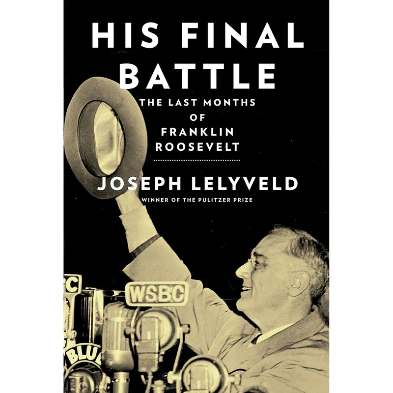 کتاب His Final Battle اثر Joseph Lelyveld انتشارات Knopf