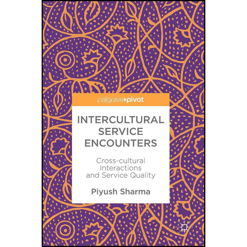 کتاب Intercultural Service Encounters اثر Piyush Sharma انتشارات Palgrave Pivot
