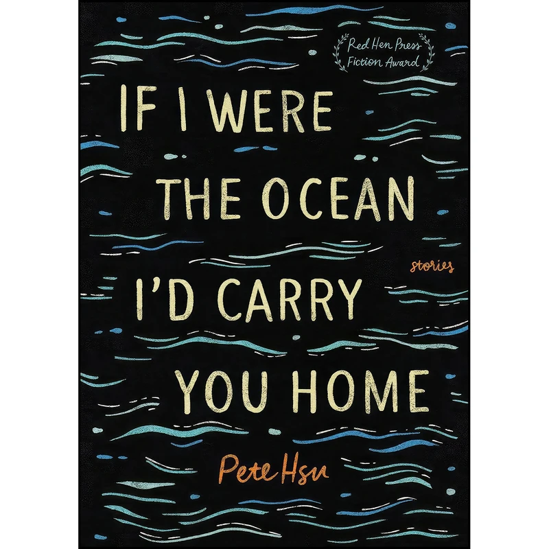 کتاب If I Were the Ocean, Id Carry You Home اثر Pete Hsu انتشارات Red Hen Press 