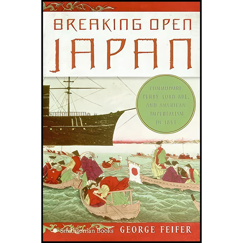 کتاب Breaking Open Japan اثر George Feifer انتشارات Smithsonian