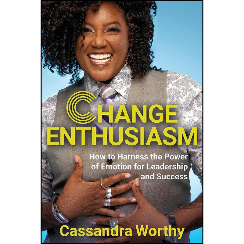 کتاب Change Enthusiasm اثر Cassandra Worthy انتشارات Hay House Business