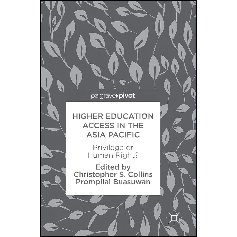 کتاب Higher Education Access in the Asia Pacific اثر جمعي از نويسندگان انتشارات Palgrave Macmillan
