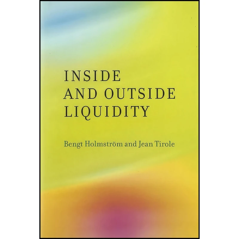 کتاب Inside and Outside Liquidity  اثر جمعي از نويسندگان انتشارات The MIT Press