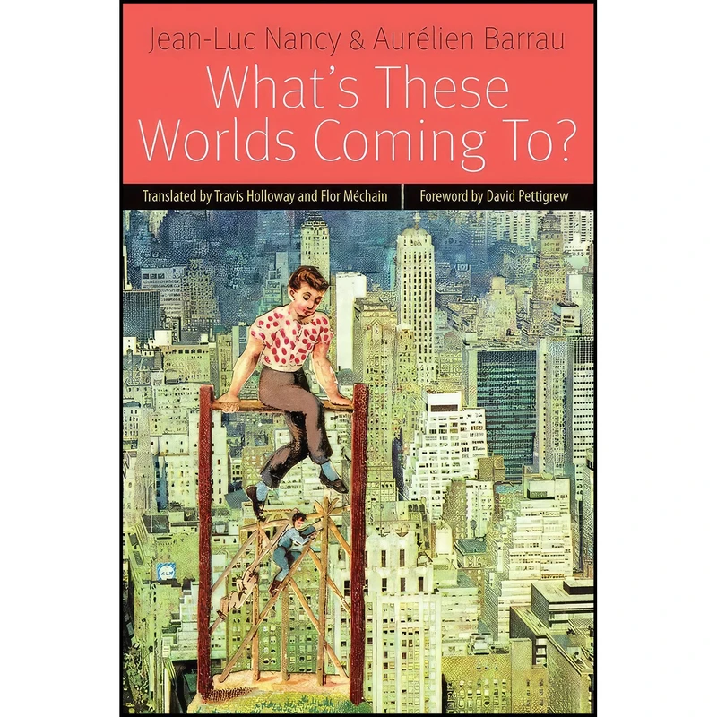 کتاب Whats These Worlds Coming To?  اثر جمعی از نویسندگان انتشارات Fordham University Press