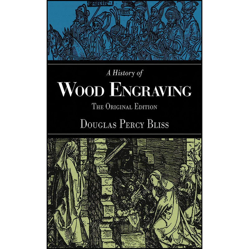 کتاب A History of Wood Engraving اثر Douglas Percy Bliss انتشارات Skyhorse