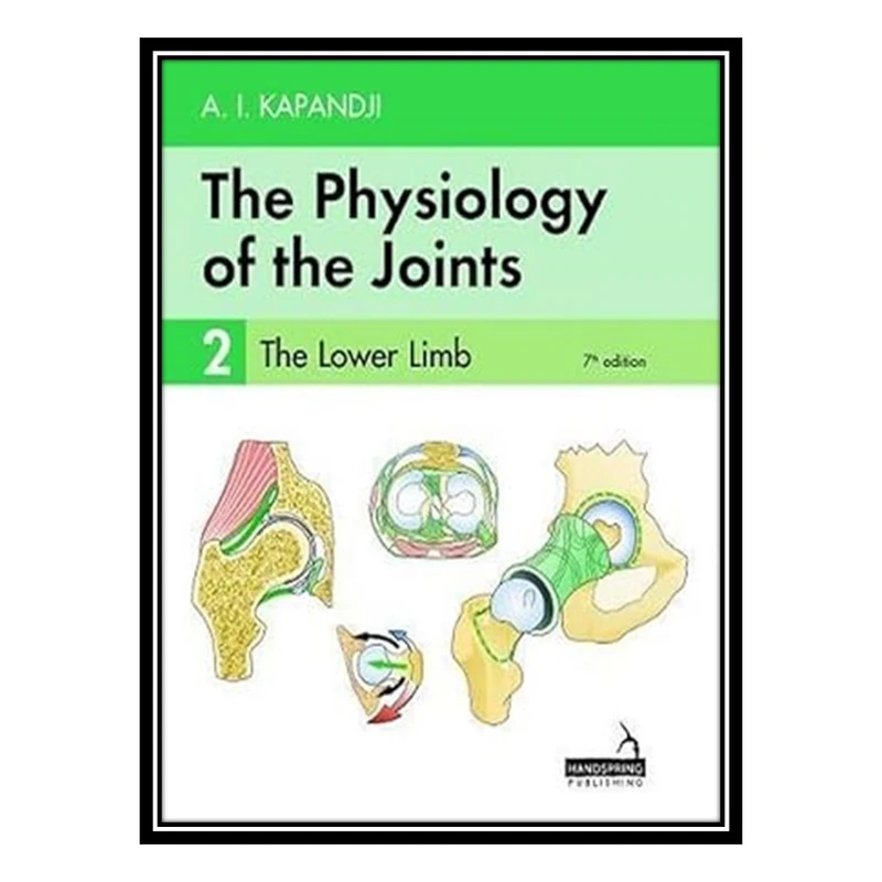 کتاب The Physiology of the Joints - Volume 2 اثر جمعی از نویسندگان انتشارات مؤلفین طلایی