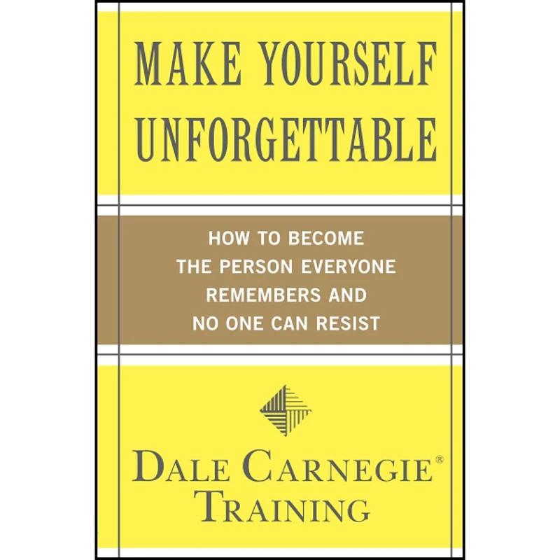 کتاب Make Yourself Unforgettable اثر Dale Carnegie انتشارات تازه ها