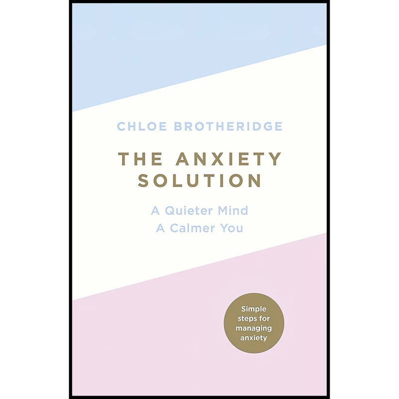 کتاب The Anxiety Solution اثر Chloe Brotheridge انتشارات Michael Joseph