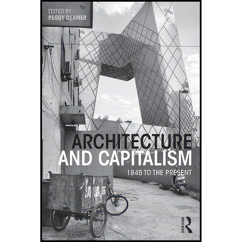 کتاب Architecture and Capitalism اثر Peggy Deamer انتشارات Routledge