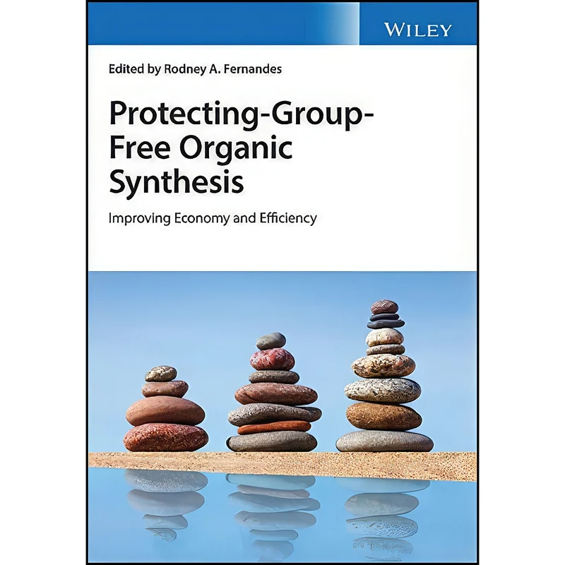 کتاب Protecting-Group-Free Organic Synthesis اثر Rodney A. Fernandes انتشارات Wiley