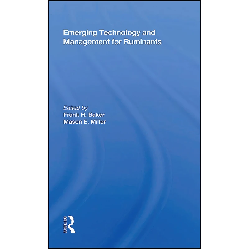 کتاب Emerging Technology And Management For Ruminants اثر Frank H Baker انتشارات CRC Press