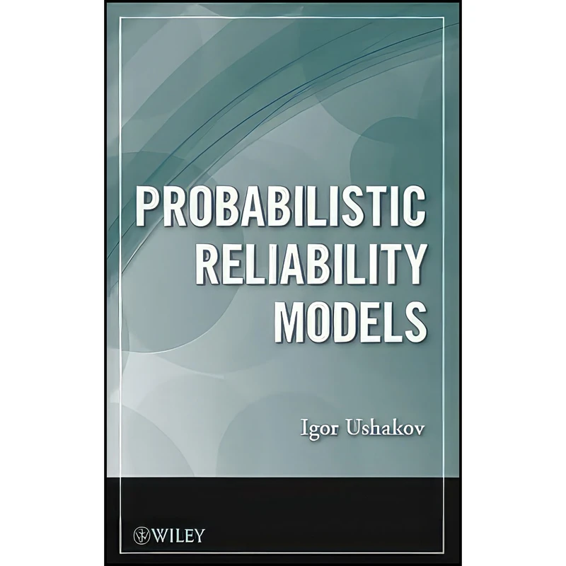 کتاب Probabilistic Reliability Models اثر I. A. Ushakov انتشارات بله
