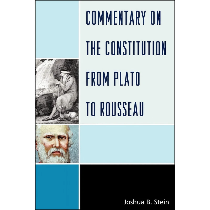 کتاب Commentary on the Constitution from Plato to Rousseau اثر جمعي از نويسندگان انتشارات Lexington Books