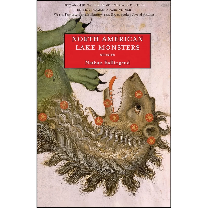 کتاب North American Lake Monsters اثر Nathan Ballingrud انتشارات Small Beer Press