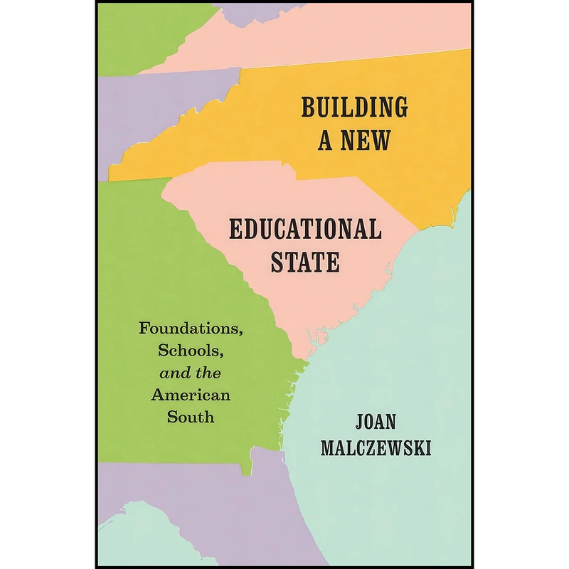 کتاب Building a New Educational State اثر Joan Malczewski انتشارات University of Chicago Press