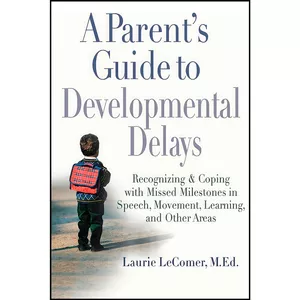 کتاب A Parent&#39;s Guide to Developmental Delays اثر Laurie LeComer انتشارات TarcherPerigee