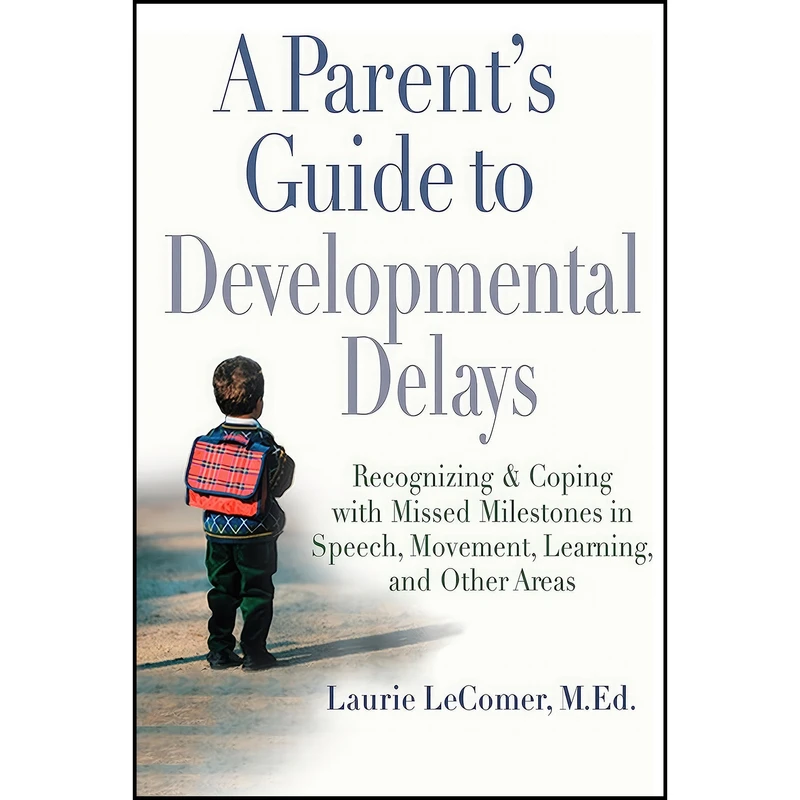 کتاب A Parent's Guide to Developmental Delays اثر Laurie LeComer انتشارات TarcherPerigee