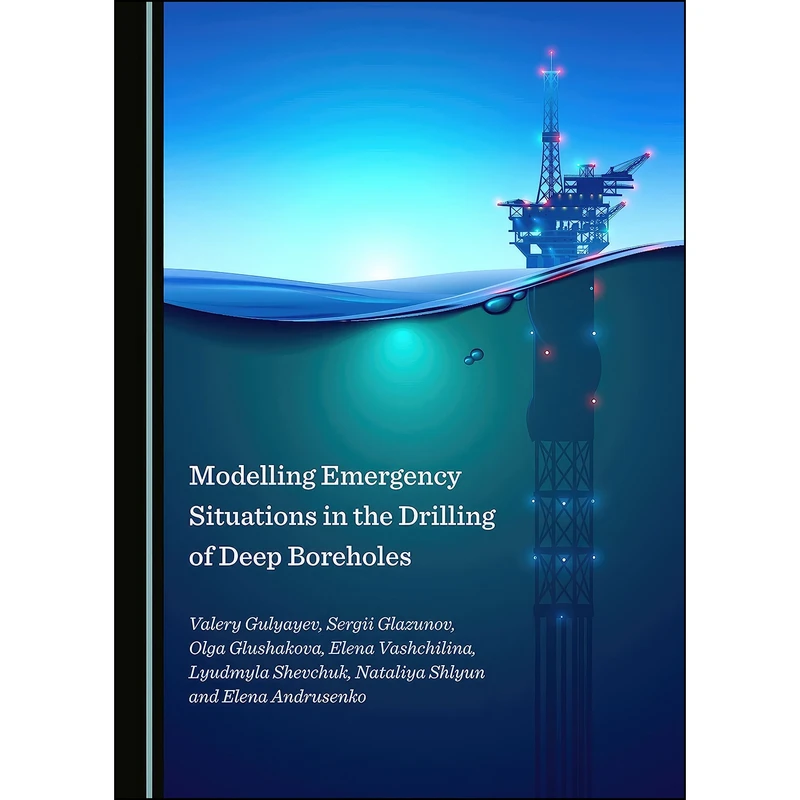کتاب Modelling Emergency Situations in the Drilling of Deep Boreholes اثر جمعي از نويسندگان انتشارات Cambridge Scholars Publishing