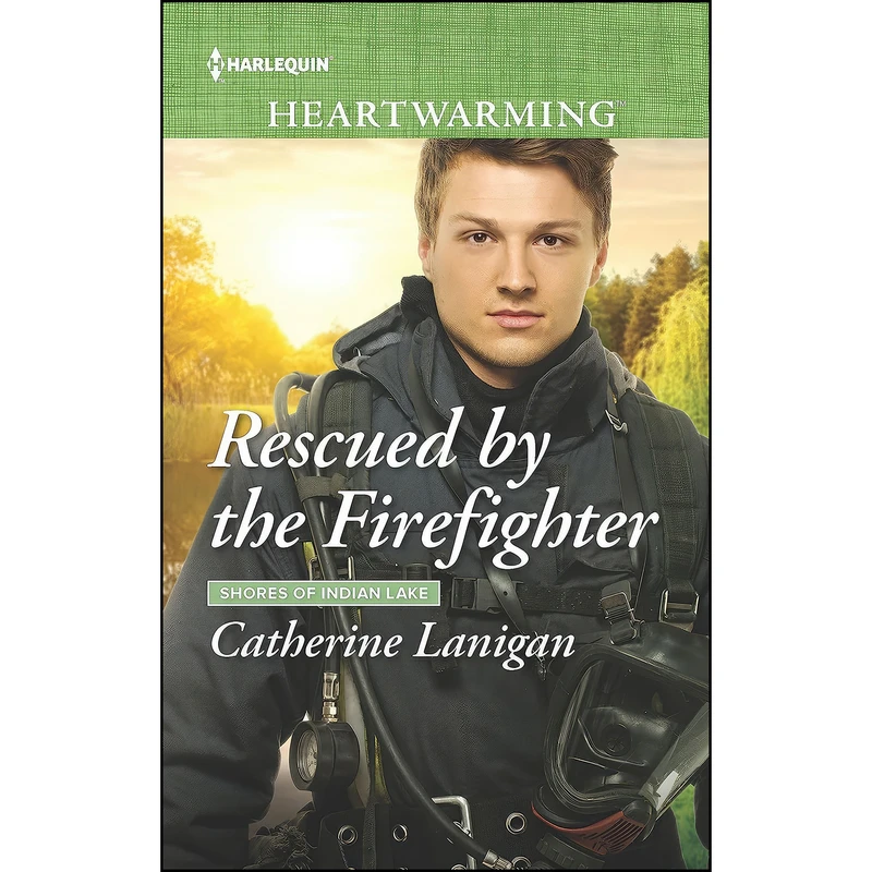 کتاب Rescued by the Firefighter  اثر Catherine Lanigan انتشارات Harlequin Heartwarming Larger Print