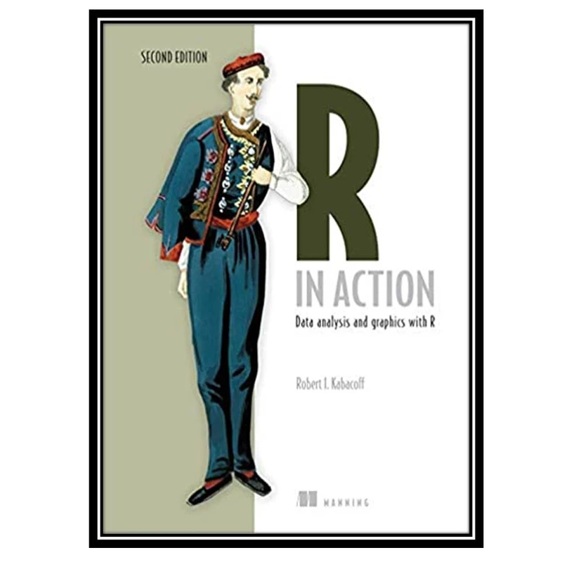 کتاب R in Action: Data Analysis and Graphics with R 2nd Edition اثر Dr. Rob Kabacoff انتشارات مؤلفین طلایی