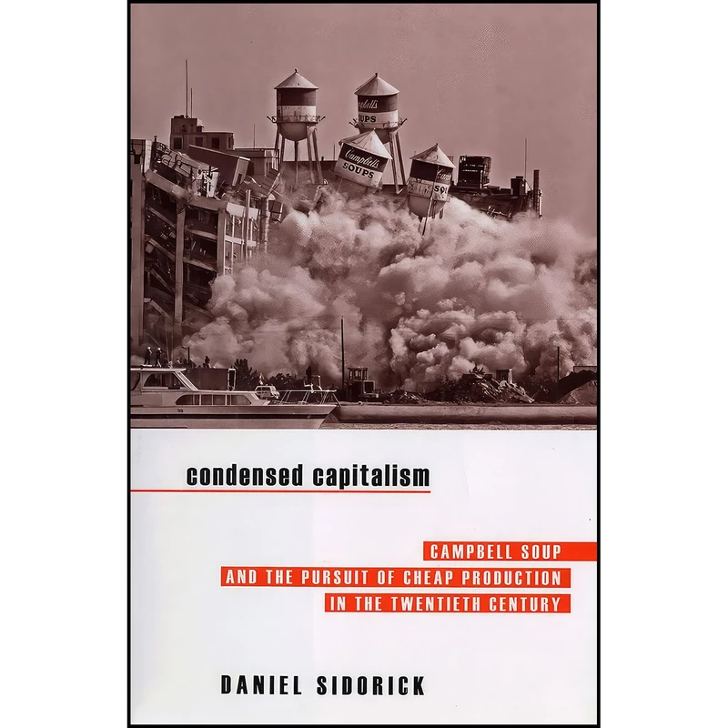 کتاب Condensed Capitalism اثر Daniel Sidorick انتشارات ILR Press
