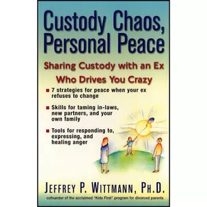 کتاب Custody Chaos, Personal Peace اثر Jeffrey P. Wittmann انتشارات TarcherPerigee