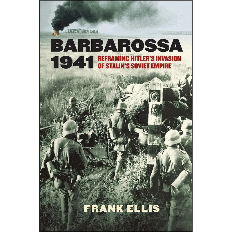 کتاب Barbarossa 1941 اثر Frank Ellis انتشارات University Press of Kansas
