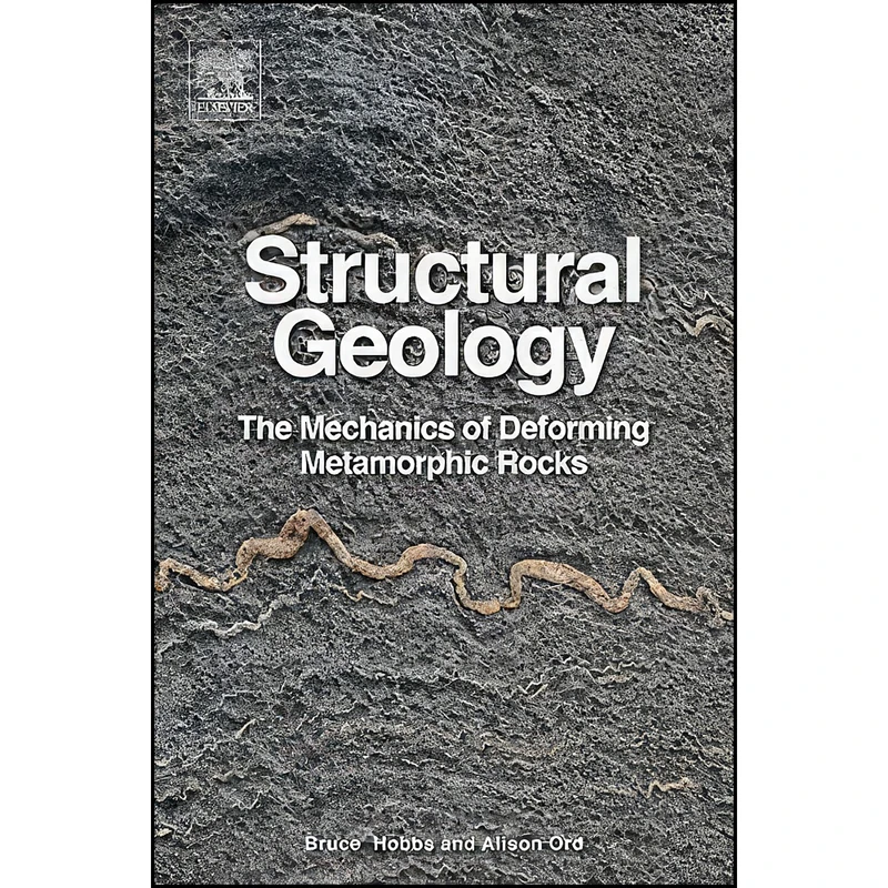 کتاب Structural Geology اثر Bruce E. Hobbs and Alison Ord انتشارات Elsevier
