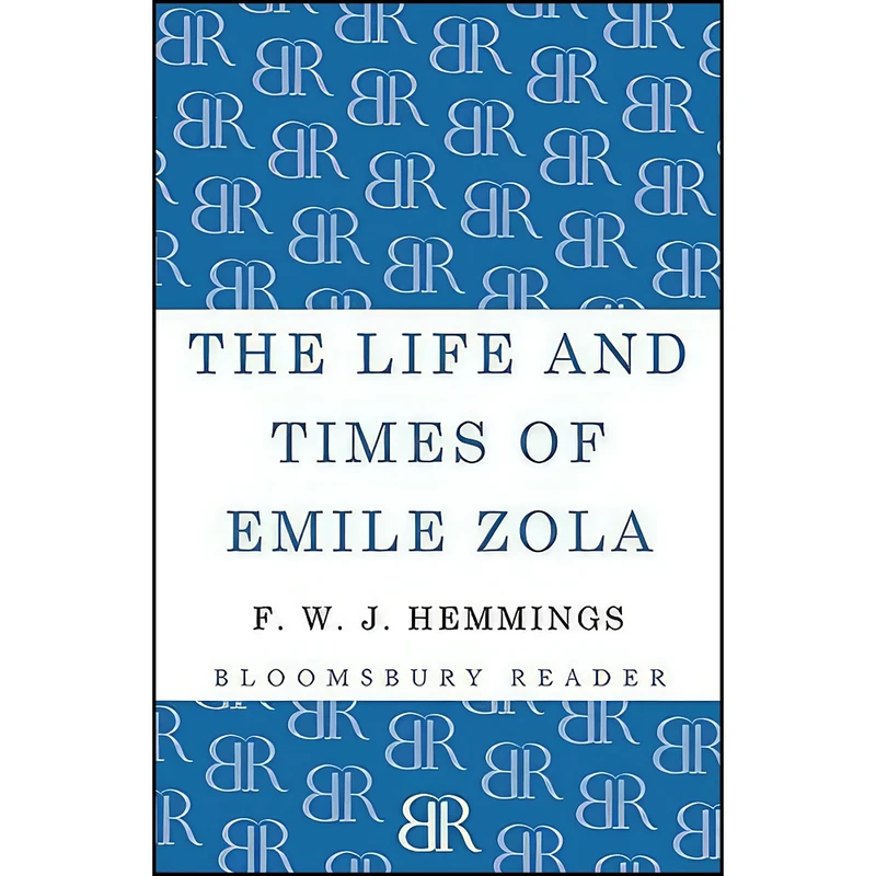 کتاب The Life and Times of Emile Zola اثر F. W. J. Hemmings انتشارات Bloomsbury Reader