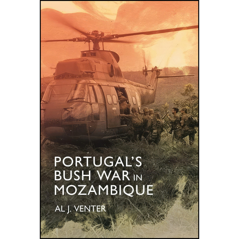 کتاب Portugal's Bush War in Mozambique اثر Al J. Venter انتشارات Casemate