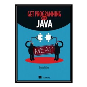 کتاب Get Programming with Java اثر Peggy Fisher انتشارات مؤلفین طلایی