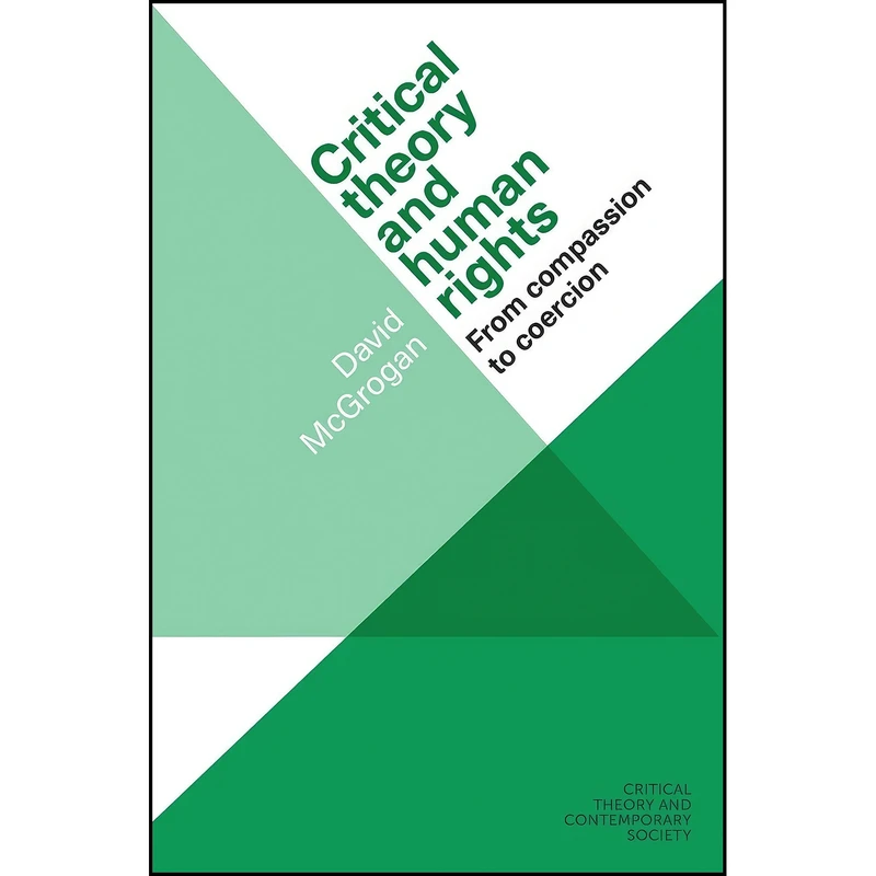 کتاب Critical theory and human rights اثر David McGrogan انتشارات Manchester University Press