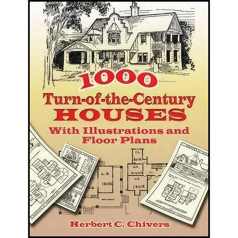 کتاب 1000 Turn-of-the-Century Houses اثر Herbert C. Chivers انتشارات Dover Publications