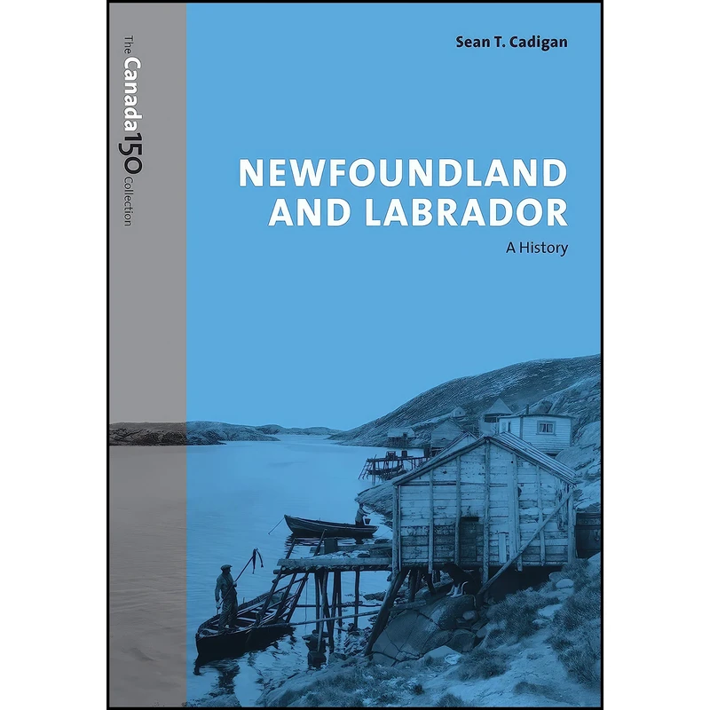 کتاب Newfoundland and Labrador اثر Sean T. Cadigan انتشارات University of Toronto Press