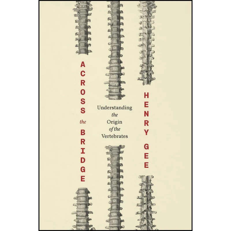 کتاب Across the Bridge اثر Henry Gee انتشارات University of Chicago Press