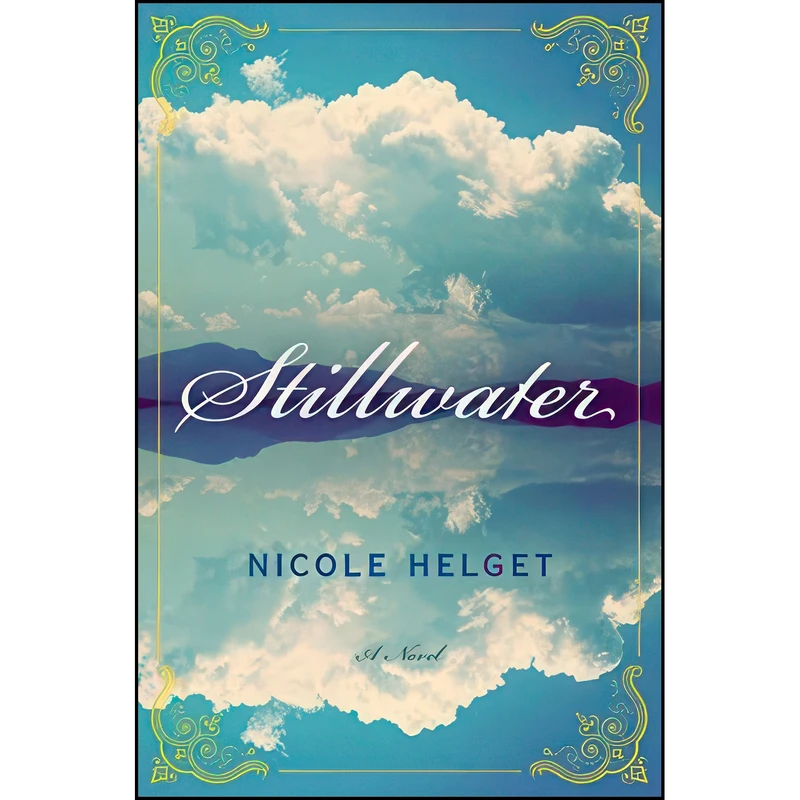 کتاب Stillwater اثر Nicole Lea Helget انتشارات Houghton Mifflin Harcourt