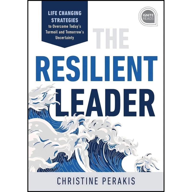 کتاب The Resilient Leader اثر Christine Perakis Esq انتشارات Simple Truths