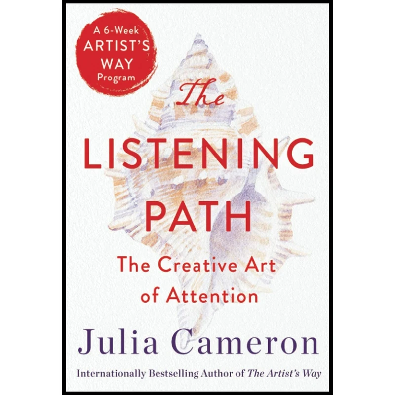 کتاب Listening Path اثر Julia Cameron انتشارات تازه ها